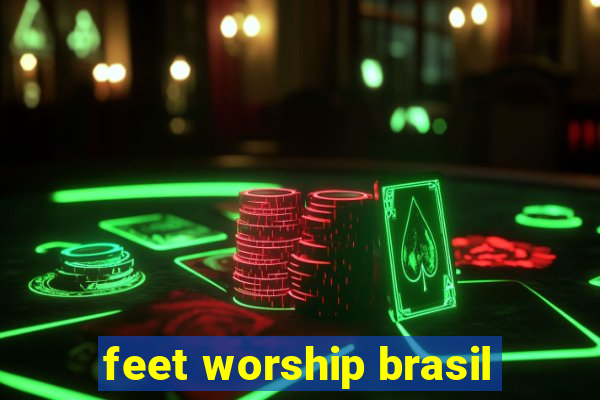 feet worship brasil